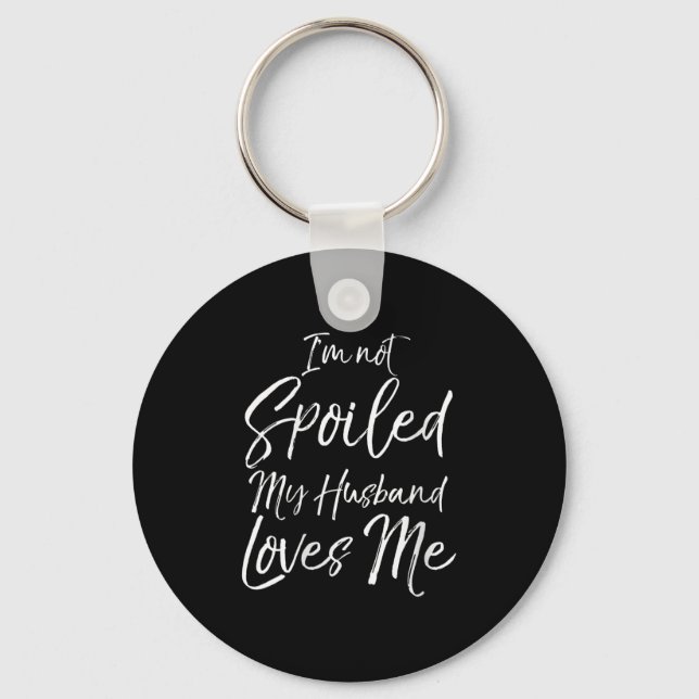 Porte-clés Womens Funny Wife Quote Gift I'm Not Siled My Husb (Recto)