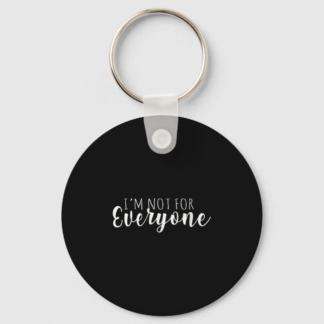 Porte-clés Womens I'm Not For Everyone Humor Is Everything Fo (Recto)