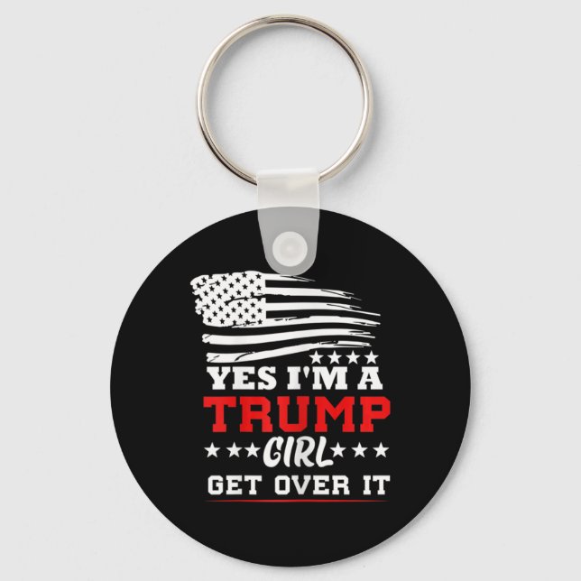 Porte-clés Womens Yes Im A Trump Girl Get Over It - Potus Pre (Recto)