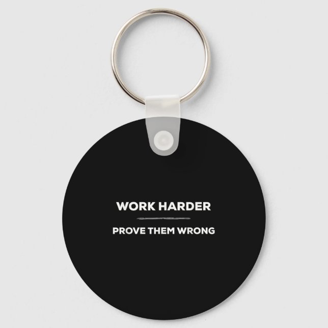 Porte-clés Work Harder, Prove Them Wrong Motivational  (Recto)