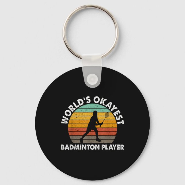 Porte-clés Worlds Okayest Badminton Player Shuttle (Recto)
