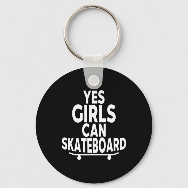 Porte-clés Yes Girls Can Skateboard - Funny Skateboarding  (Recto)