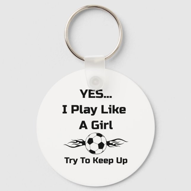 Porte-clés Yes...i Play Like A Girl Flaming Soccer Byll T Shi (Recto)