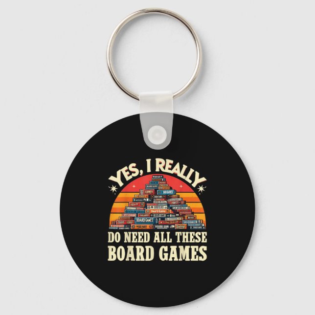 Porte-clés Yes I Really Do Need All These Board Games Funny B (Recto)