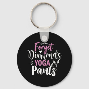 Porte-clés Yoga Lover   Oubliez les diamants Pantalons de yog