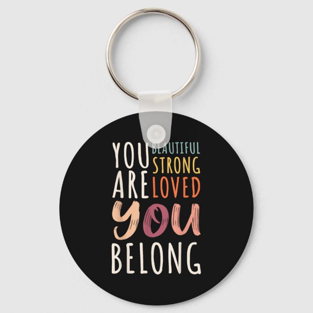 Porte-clés You Are Beautiful Loved Strong You Belong Motivati (Recto)