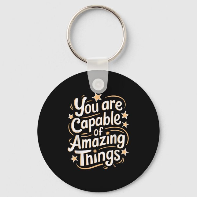 Porte-clés You Are Capable Of Amazing Things  (Recto)