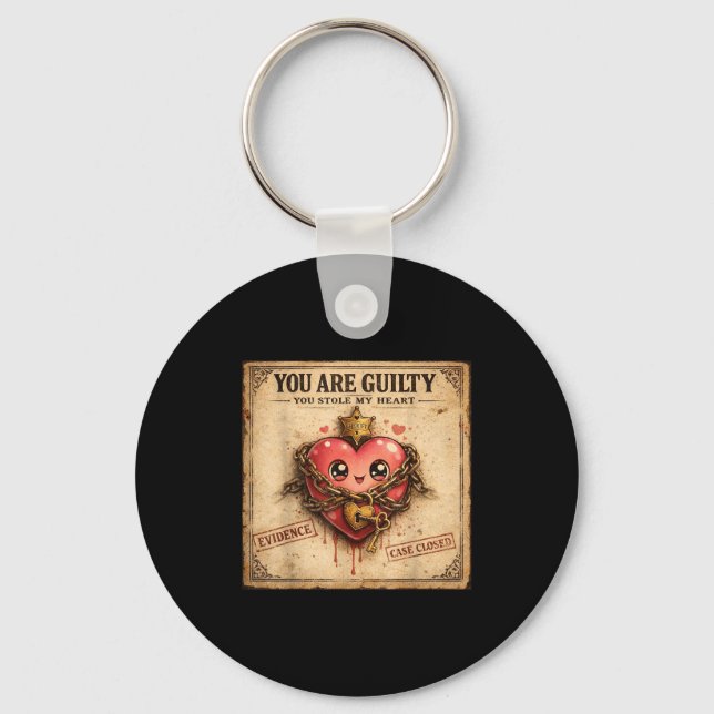 Porte-clés You Are Guilty You Stole My Heart Cute Valentine’s (Recto)