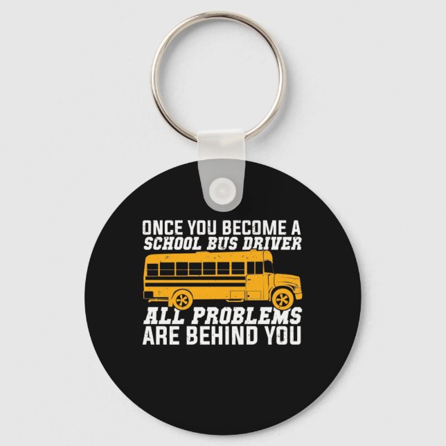 Porte-clés You Become A School Bus Driver (Recto)