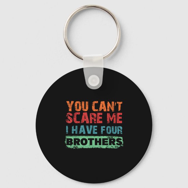 Porte-clés You Can't E Me I Have Four Brothers  (Recto)