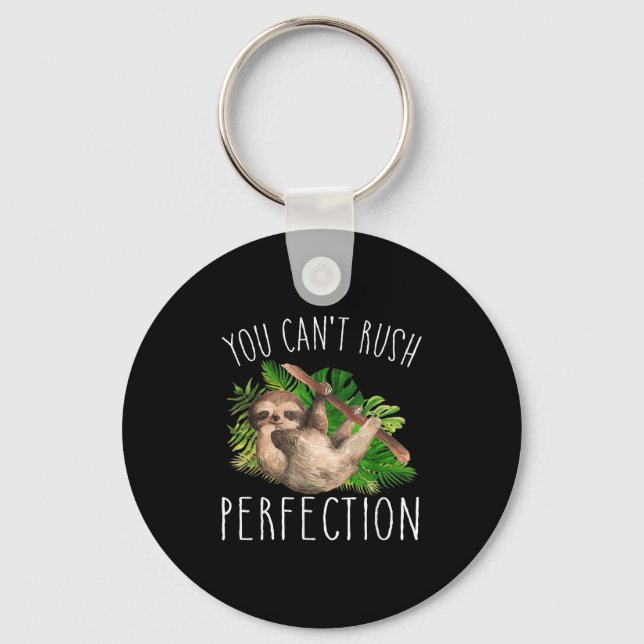 Porte-clés You Can't Rush Perfection Funny Sloth  (Recto)