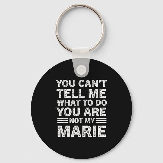 Porte-clés You Can't Tell Me What To Do You're Not My Marie  (Recto)