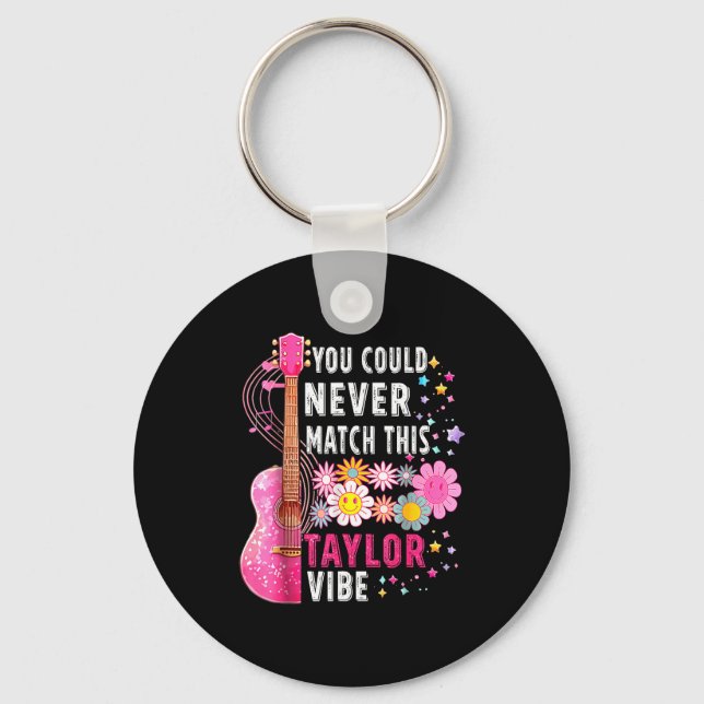 Porte-clés You Could Never Match This Taylor Vibe Groovy Wome (Recto)