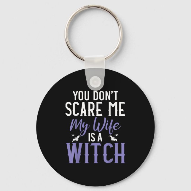 Porte-clés You Dont E Me My Wife Is A Witch  (Recto)