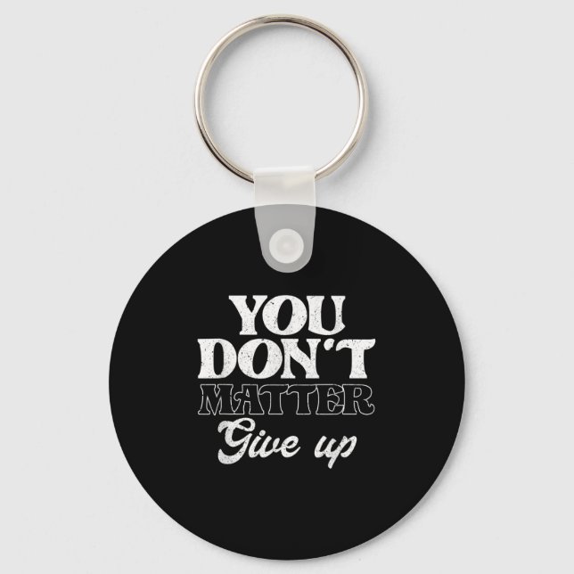 Porte-clés You Don't Give Up _ Insration Motivation  (Recto)