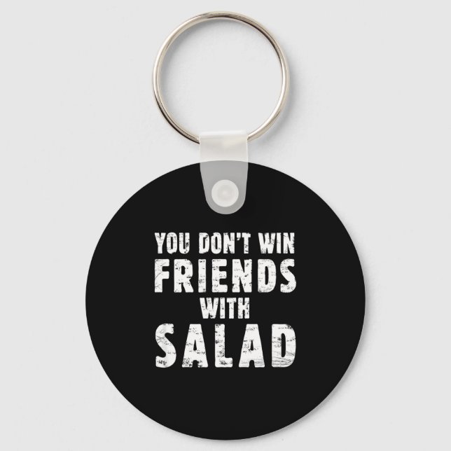 Porte-clés You Don't Win Friends With Salad Simple Creative C (Recto)