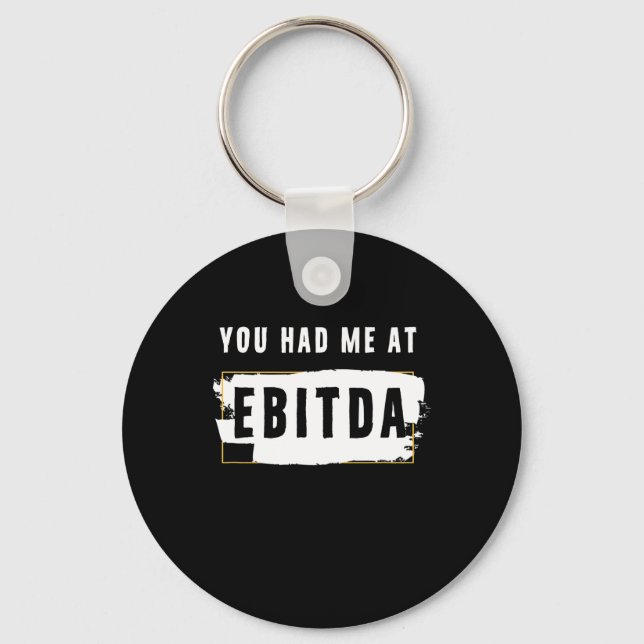 Porte-clés You Had Me At Ebitda Funny Costume Gift (Recto)