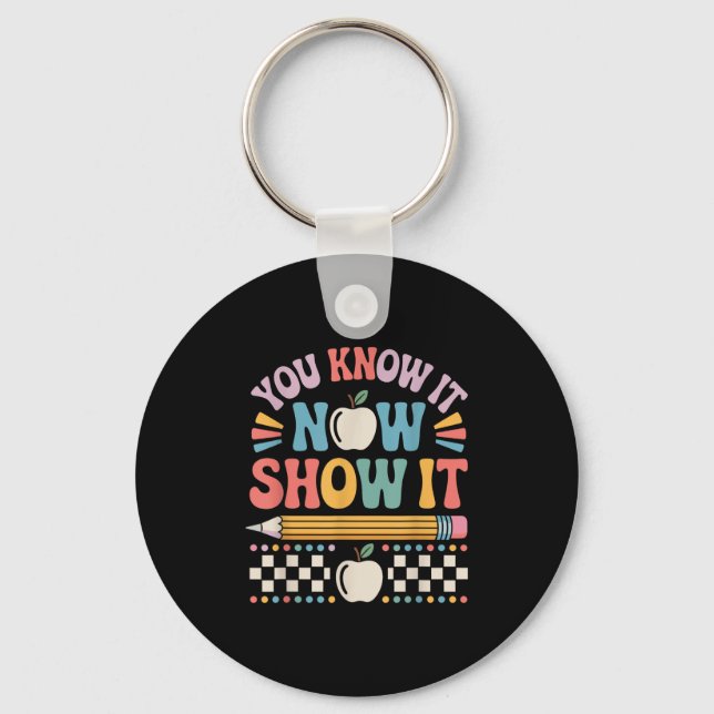 Porte-clés You Know It Now Show It Motivational Test Day Shir (Recto)