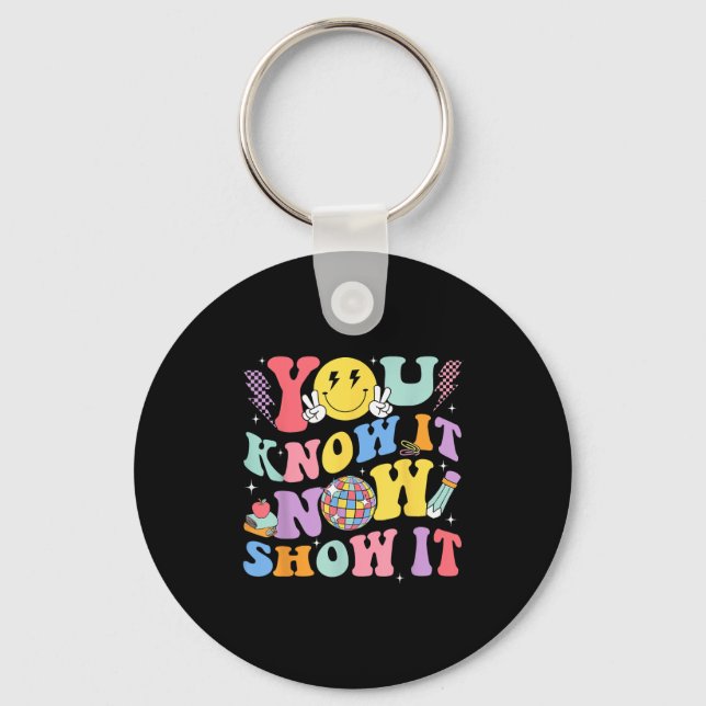 Porte-clés You Know It Now Show It Test Day Motivational Smil (Recto)