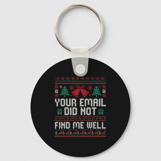 Porte-clés Your Email Did Not Find Me Well Ugly Christmas Off (Recto)