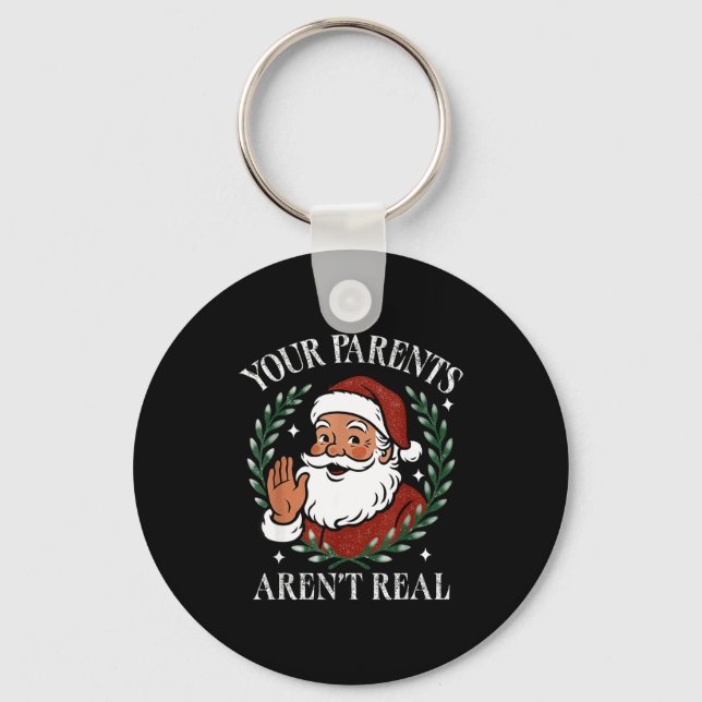 Porte-clés Your Parents Aren’t Real Funny Family Christmas Sa (Recto)