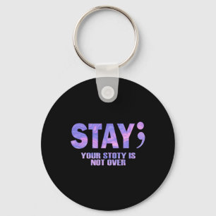 Porte-clés Your Story Is Not Over Stay Suicide Prevention Awa