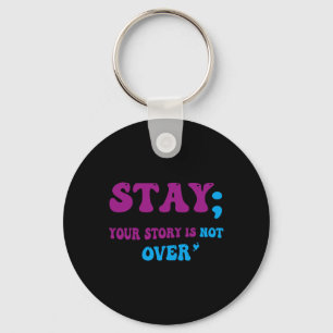 Porte-clés Your Story Is Not Over Stay Suicide Prevention Awa
