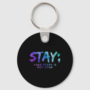 Porte-clés Your Story Is Not Over Stay Suicide Prevention Awa