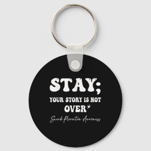 Porte-clés Your Story Is Not Over Stay Suicide Prevention Awa