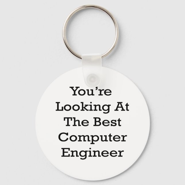 Porte-clés You're Looking At The Best Computer Engineer (Recto)