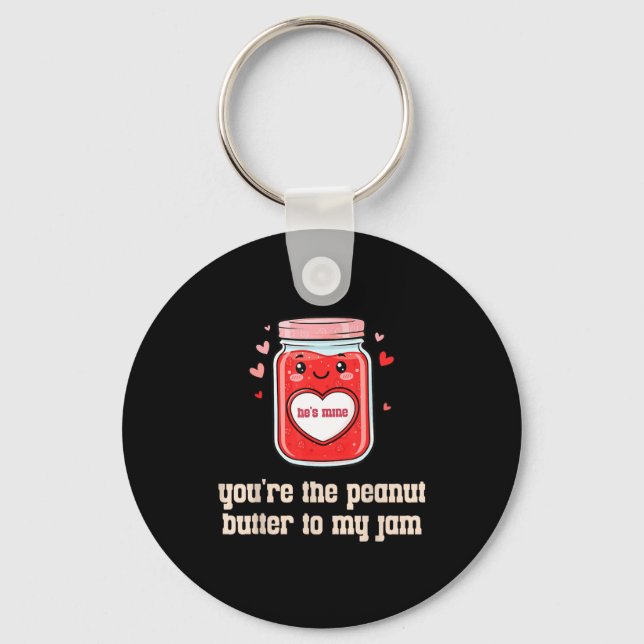 Porte-clés You're The Peanut Butter To My Jam Matching Valent (Recto)