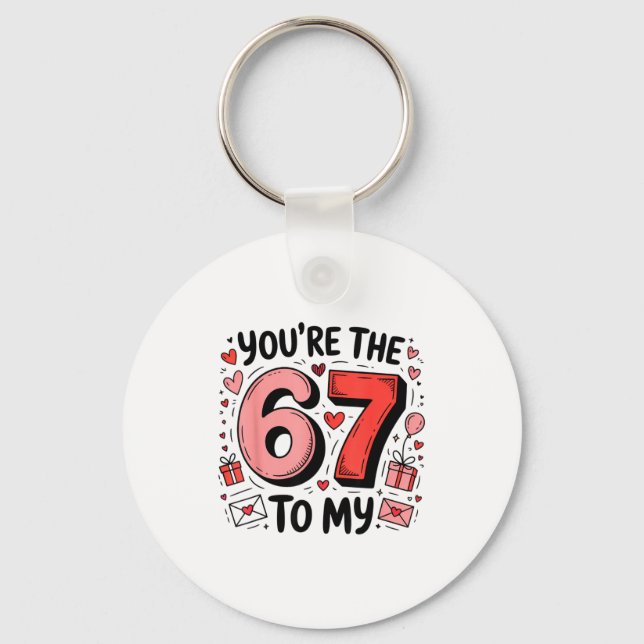 Porte-clés You're The Six To My Seven 67 Funny Valentines Day (Recto)