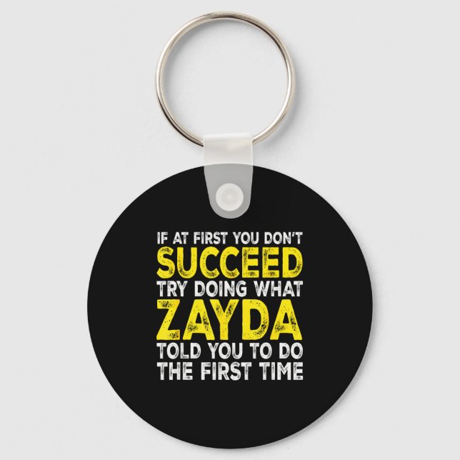 Porte-clés Zayda - If At First You Don't Succeed Try Doing Wh (Recto)