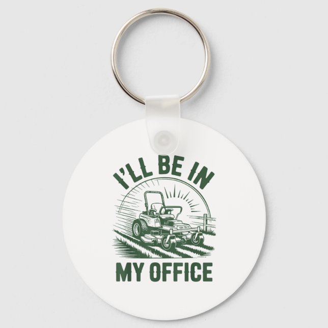 Porte-clés Zero-turn Lawn Mower Dad Funny I'll Be In Office M (Recto)