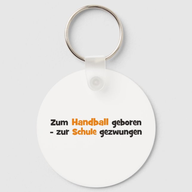Porte-clés Zum Handball geboren zur Schule gezwungen (Recto)