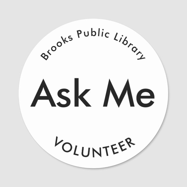Porte-nom Boutons blancs Demandez-moi des bénévoles magnétiq (Devant)