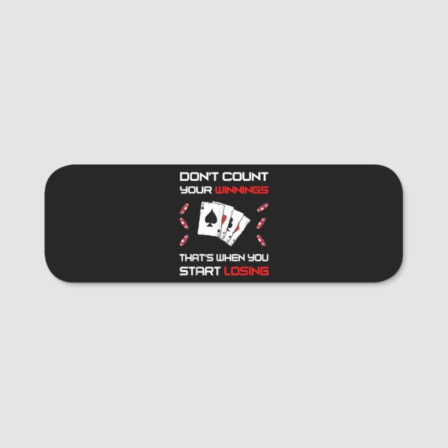 Porte-nom Don't Count Your Win That's When You Start Losing (Devant)