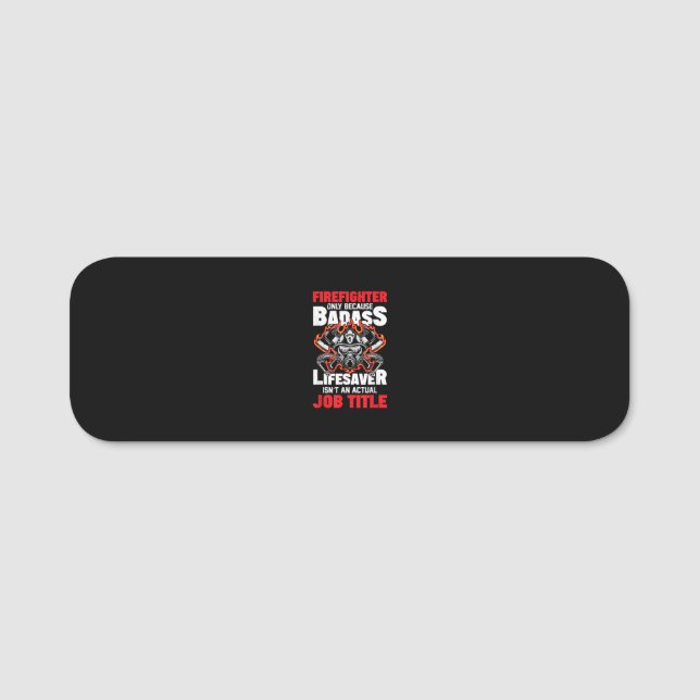Porte-nom Pompier uniquement parce que Badass Lifesaver (Devant)