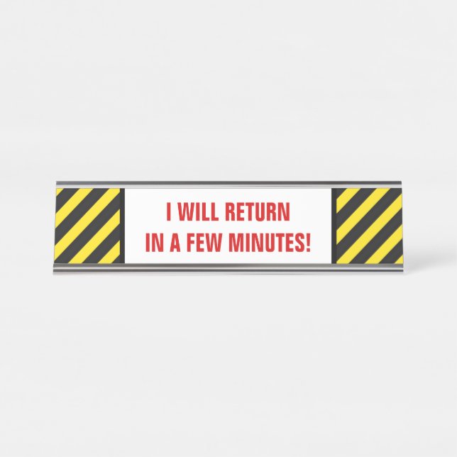 Porte-nom Pour Bureau Gras "JE REVIENDRAI DANS QUELQUES MINUTES !" + Str (Devant)