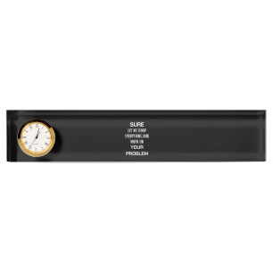 Porte-nom Pour Bureau Humour sarcastique de bureau Bien sûr, laissez-moi