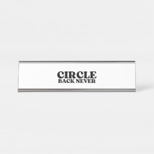 Porte-nom Pour Bureau Le Marqueur de Statut   Circle Back Never Executiv