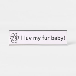 Porte-nom Pour Bureau Maman de chien J'aime mon bébé de fourrure ! Porte