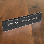 Porte-nom Pour Bureau Plaque de bureau de patron de Funny Company<br><div class="desc">Plaque d'identification de bureau drôle pour le patron de société qui se tient du repos et n'a pas peur pour dire ainsi.</div>