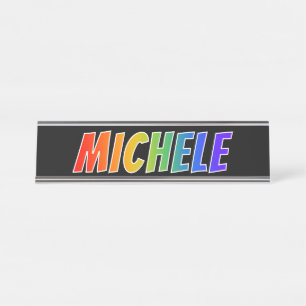 Porte-nom Pour Bureau Prénom "MICHELE" : Coloration d'arc-en-ciel