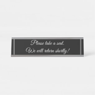 Porte-nom Pour Bureau "S'il vous plaît, asseyez-vous. Nous reviendrons 