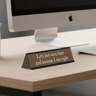 Porte-nom Pour Bureau Supposons que j'aie raison Cadeau drôle pour le bu