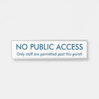 Minimaliste, simple et humble "PAS D'ACCÈS PUBLIC"