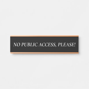 Porte-nom Pour Porte "PAS D'ACCÈS PUBLIC, S'IL VOUS PLAÎT !" Signe de