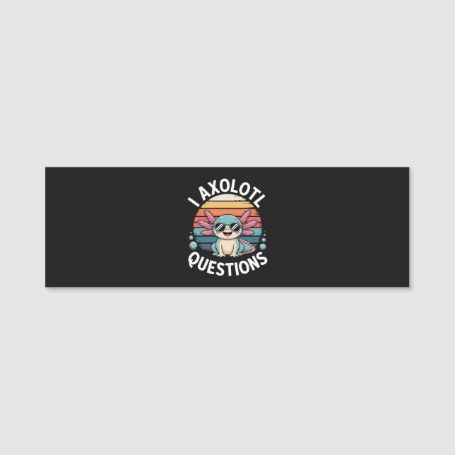 Porte-nom Questions sur l'Axolotl (Devant)