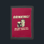 Portefeuille À 3 Volets Boire : Peut Causer Une Perte De Mémoire Pire<br><div class="desc">Bienvenue sur RetroSpoofs. C'est l'ultime collection de t-shirts de style rétro classique qui se moque de la bière,  des hommes,  des femmes,  du poker,  des emplois et toutes les autres mauvaises choses qui nous font nous sentir si bien !</div>